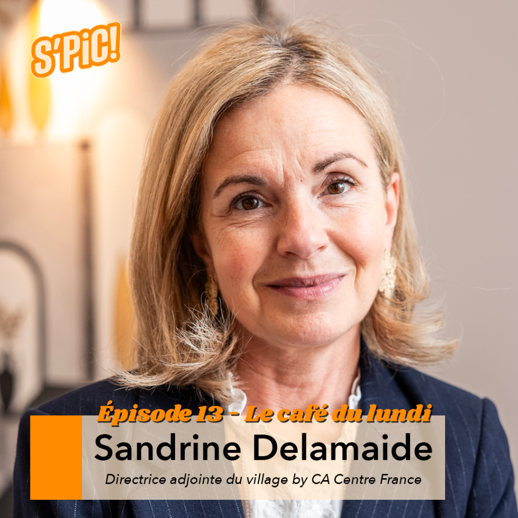 Sandrine Delamaide - Village by CA - Podcast du PIC