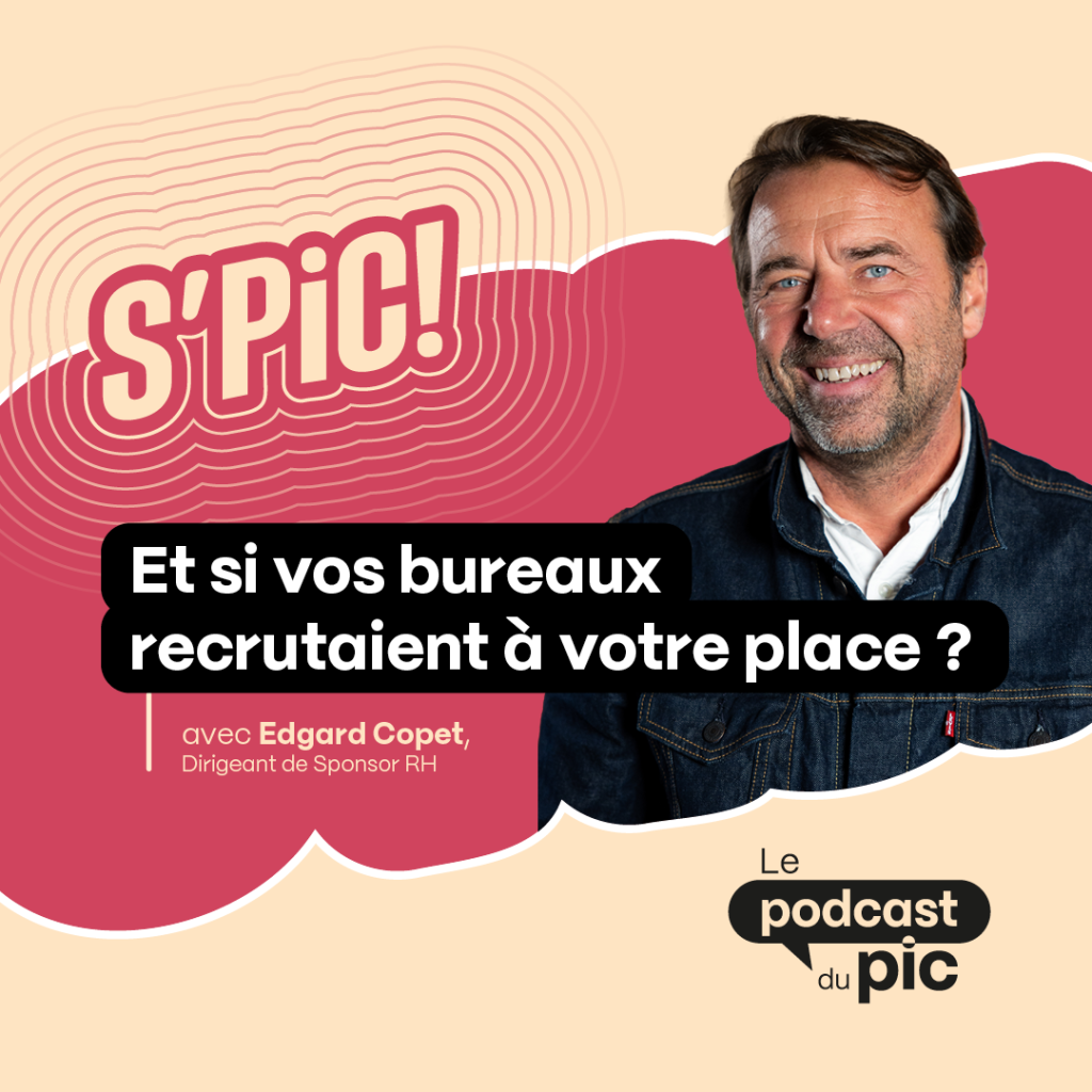 Et si vos bureaux recrutaient à votre place ? - podcast du PIC